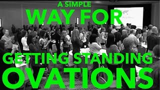 How To Get Standing Ovations - Public Speaking Tips