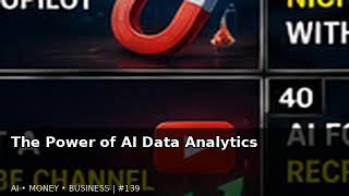 139 The Power of AI Data Analytics