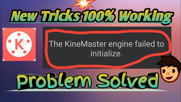 Kinemaster engine failed to initialize 100 % working new tricks for Huawei, Honor & all device