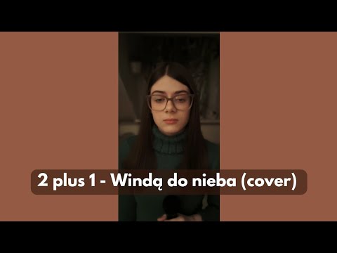 2 plus 1 - Windą do nieba (cover)
