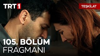 Teşkilat 105. Bölüm Fragmanı | “Benim Bir Ailem Yok Artık.”  @TeskilatTRT