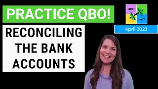 Let's Practice QBO  Reconciling the Bank Accounts