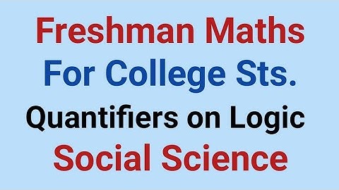 Open Proposition and Quantifiers, Freshman Maths for Social Sci.