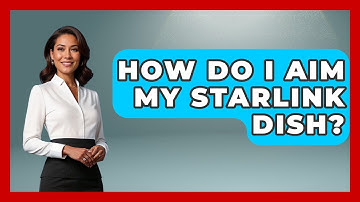 How Do I Aim My Starlink Dish? - Profiles in Politics