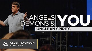 Angels, Demons & You - Unclean Spirits