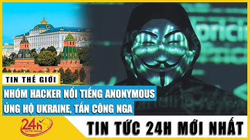 [Nóng]  Vì sao nhóm hacker số 1 thế giới Anonymous đánh sập an ninh mạng của Nga, ủng hộ Ukraine |