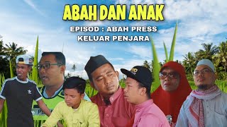 Abah Dan Anak (Abah Press Keluar Penjara)