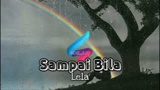 Sampai Bila-Lela(Lirik Video Edit)