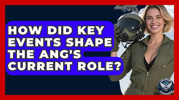 How Did Key Events Shape The ANG