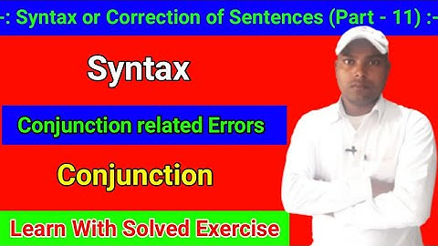 Syntax - Conjunction related Errors
