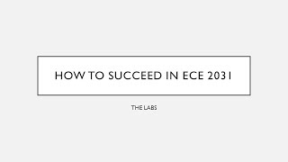 How to Succeed In ECE 2031: The Labs