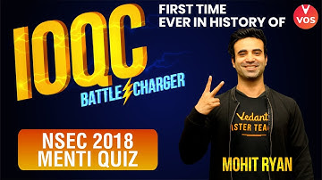 IOQC BATTLECHARGER | NSEC 2018 MENTI QUIZ | IOQC 2021 Preparation | IOQC 2021 | Mohit Sir | VOS