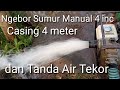 Ngebor Sumur Manual Casing 4 inc