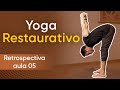 Yoga para diminuir a ansiedade e o stress  aula restaurativa  retrospectiva 2021  aula 05