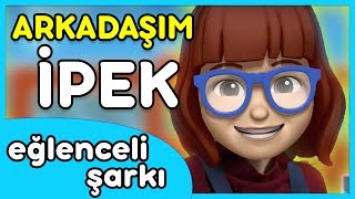 Arkadaşım İpek - Meslekleri Öğreten Çocuk Şarkısı