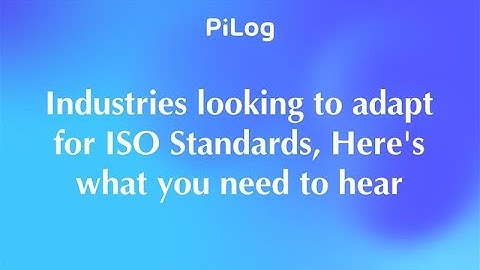 How Industries Can Quickly Benefit from ISO Standards and Boost Operational Performance