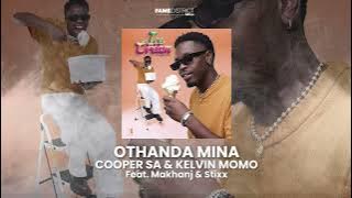 Cooper SA, Kelvin Momo - Othanda Mina (feat. Makhanj & Stixx) | Audio