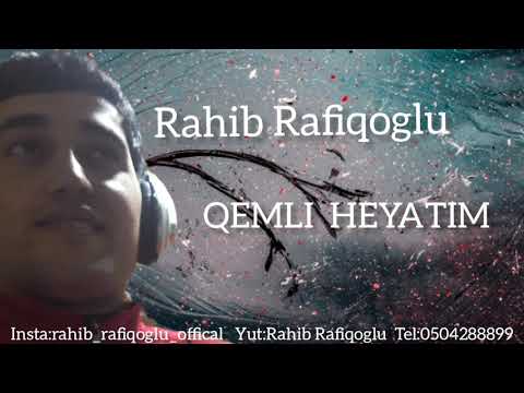 Rahib Rafiqoglu - Qemli Heyatim (Yeni)