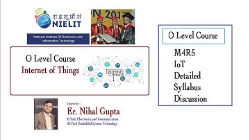 Lec - 0 Internet of Things M4R5 O Level Syllabus Detailed Discussion