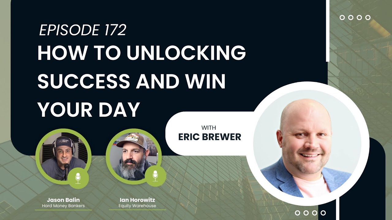 How To Unlocking Success and Win Your Day With Eric Brewer | Equity Warehouse | Episode #172