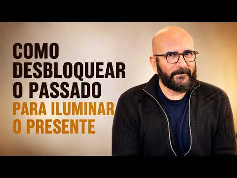 HOW TO UNLOCK THE PAST TO ILLUMINATE THE PRESENT | Marcos Lacerda, psychologist