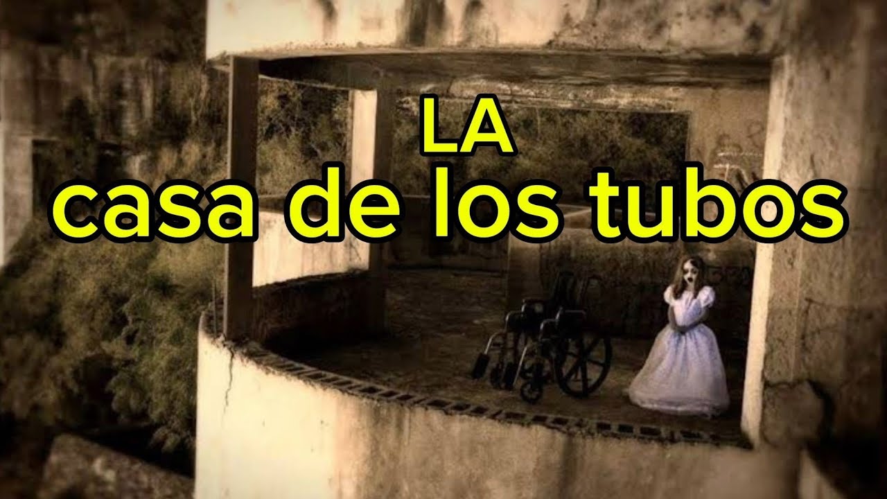 la leyenda de la casa de los tubos 😱 - YouTube