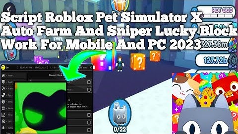 Script Roblox Pet Simulator X Auto Farm And Sniper Lucky Block Free No Key Work For Mobile/PC 2023