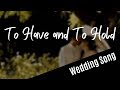 To Have And To Hold (SATB) - with lyrics