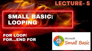 For... EndFor Statement | For Loop in Small Basic  | ♻️Looping in MS Small Basic