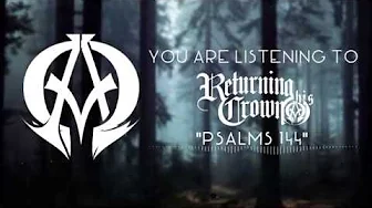 Returning His Crown - Psalms 144 Returning His Crown - Psalms 144