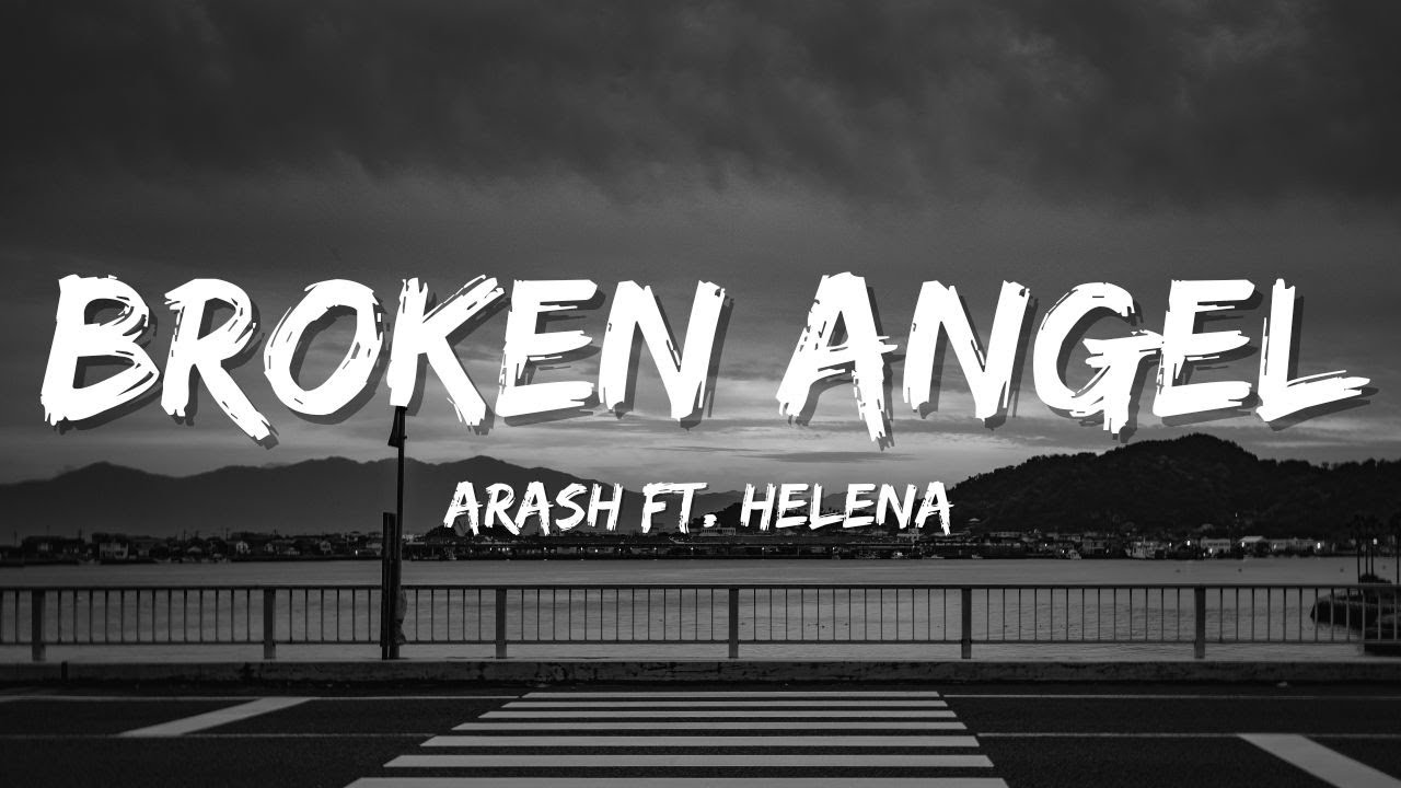 Broken Angel - Arash - ft.Helena (Lyrics)🎵 - YouTube