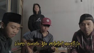 Versi Sunda-Sholawat Ya Robbibil Mustofa[Cover Rusuh Team]