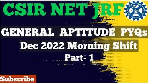 CSIR NET PYQ APTITUDE 1 to 5/PYQ 2023 DEC (2022) & JUNE (Morning Shift) Life Sciences.