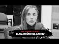 EL GUARDIÁN DEL BARRIO - Ana Bejarano Ricaurte | @Los Danieles