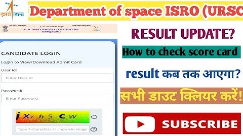 ISRO URSC  score card  result update ISRO HSFC result date Technical A technical assistant and all p