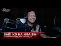 SABI KO NA NGA BA covered by Mamang Pulis