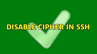 Disable cipher in ssh (2 Solutions!!)