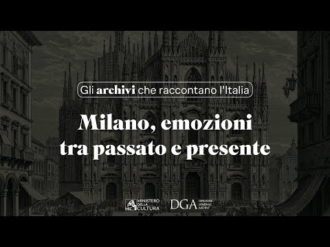 Gli archivi che raccontano l'Italia | Milano, emozioni tra passato e presente