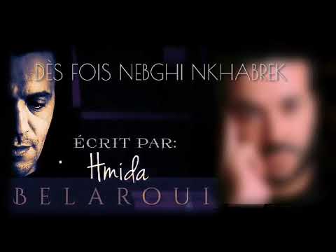 Des Fois Nabghi Nkhabrak Paroles Hmida Belaroui Interprétation Cheb Nasro 2001 Arrangement