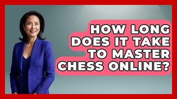 How Long Does It Take to Master Chess Online? | The Chess Codex