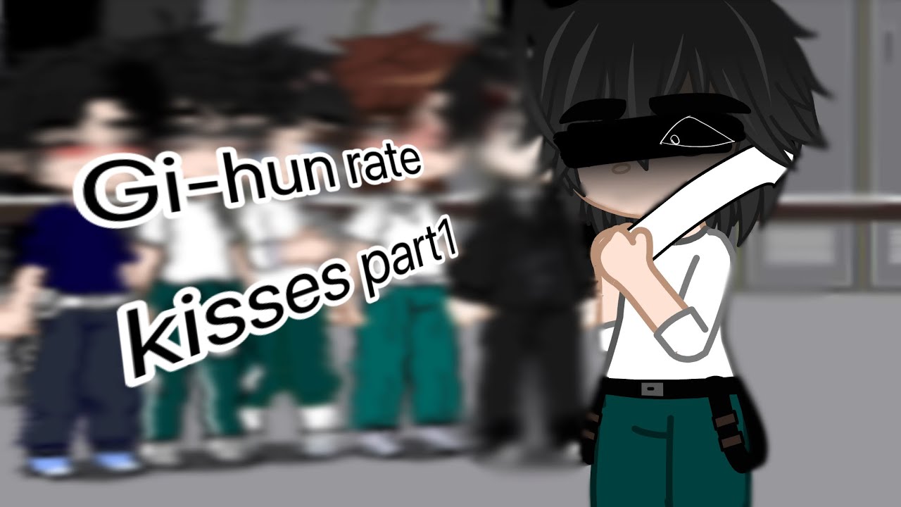 Gi-hun rate kisses //gacha club// même//Squid game //🫦