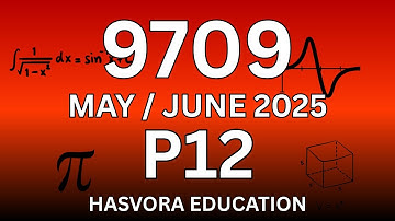 9709 P12 May/June 2025 | AS & A Level Mathematics Past Paper Solution