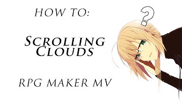 How to do Scrolling Clouds in RPG Maker MV
