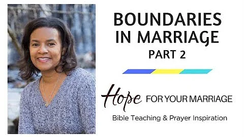 Boundaries in Marriage Part 2 // Stephanie Patterson