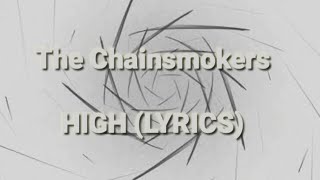 The Chainsmokers. - High' - full Lyrics