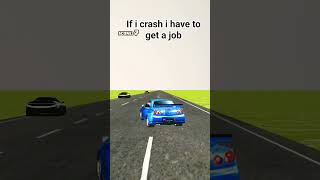 if I crash I have to get a job.