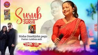New mising song||SURUP SURUP ||Nisha Omé &jhon Pegu||Karsang pagag official.....