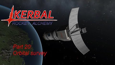 [KSP 1.0] Kerbal Rocket Alchemy - part 20: Orbital survey