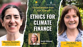 Ep 2 - Ethics for Climate Finance | Maureen Goodman, Jane Mellett | Climate Wisdom from COP30 Brazil