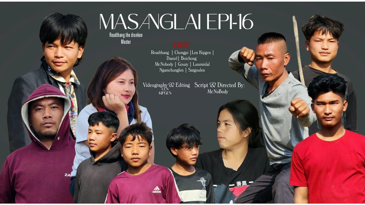Masanglai epi-16 Roadthang the drunken master Thadou-Kuki short comedy